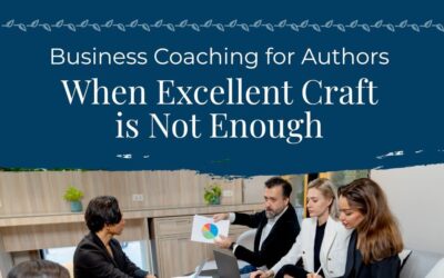 Business Coaching for Authors: When Excellent Craft is Not Enough