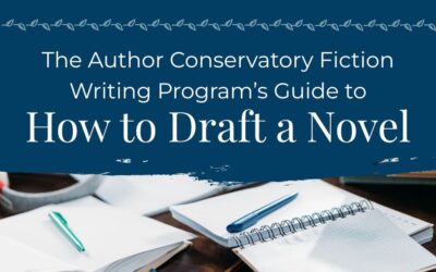 The Author Conservatory Fiction Writing Program’s Guide to How to Draft a Novel
